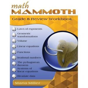 Math Mammoth Grade 8 Review Workbook -- Maria Miller